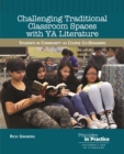 Image for Challenging Traditional Classroom Spaces with Young Adult Literature: Students in Community as Course Co-Designers