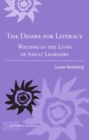 Image for The Desire for Literacy : Writing in the Lives of Adult Learners
