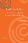 Image for Inside the Subject : A Theory of Identity for the Study of Writing