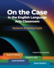 Image for On the Case in the English Language Arts Classroom