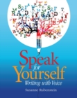 Image for Speak for Yourself : Writing with Voice