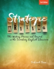 Image for Strategic Writing : The Writing Process and Beyond in the Secondary English Classroom