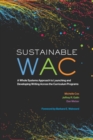 Image for Sustainable WAC : A Whole Systems Approach to Launching and Developing Writing Across the Curriculum Programs