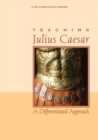 Image for Teaching Julius Caesar : A Differentiated Approach