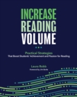 Image for Increase Reading Volume: Practical Strategies That Boost Students&#39; Achievement and Passion for Reading