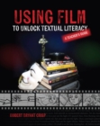 Image for Using Film to Unlock Textual Literacy : A Teacher&#39;s Guide