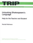 Image for Unlocking Shakespeare&#39;s Language : Help for the Teacher and Student