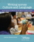 Image for Writing Across Culture and Language : Inclusive Strategies for Working with ELL Writers in the ELA Classroom