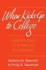 Image for When Kids Go to College : A Parent&#39;s Guide to Changing Relationships