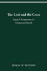 Image for The Lion and the Cross : Early Christianity in Victorian Novels