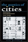 Image for The Poetics of Cities : Designing Neighborhoods That Work