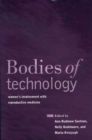 Image for Bodies of Technology : Women&#39;s Involvement with Reproductive Medicine