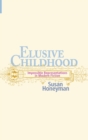 Image for Elusive Childhood : Impossible Representations in Modern Fiction