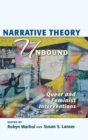 Image for Narrative Theory Unbound : Queer and Feminist Interventions