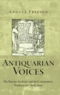 Image for Antiquarian Voices : The Roman Academy and the Commentary Tradition on Ovid&#39;s Fasti