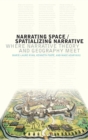 Image for Narrating Space / Spatializing Narrative