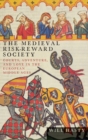 Image for The Medieval Risk-Reward Society : Courts, Adventure, and Love in the European Middle Ages