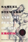 Image for Samuel Steward and the Pursuit of the Erotic Sexuality, Literature, Archives
