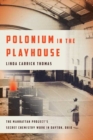 Image for Polonium in the Playhouse : The Manhattan Project&#39;s Secret Chemistry Work in Dayton, Ohio