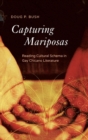 Image for Capturing Mariposas : Reading Cultural Schema in Gay Chicano Literature