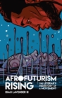 Image for Afrofuturism Rising : The Literary Prehistory of a Movement