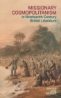 Image for Missionary Cosmopolitanism in Nineteenth-Century British Literature