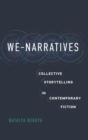 Image for We-narratives  : collective storytelling in contemporary fiction