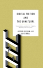 Image for Digital fiction and the unnatural  : transmedial narrative theory, method, and analysis