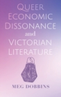 Image for Queer Economic Dissonance and Victorian Literature