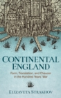 Image for Continental England  : form, translation, and Chaucer in the Hundred Years&#39; War