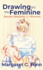 Image for Drawing (in) the feminine  : bande dessinâee and women