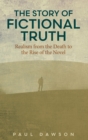 Image for The story of fictional truth  : realism from the death to the rise of the novel