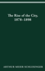 Image for The Rise of the City, 1878-98