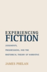 Image for Experiencing Fiction : Judgments, Progressions, and the Rhetorical Theory of Narrative