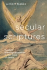 Image for Secular Scriptures : Modern Theological Poetics in the Wake of Dante