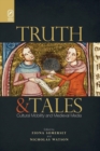 Image for Truth and tales  : cultural mobility and medieval media