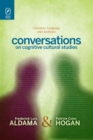 Image for Conversations on Cognitive Cultural Studies : Literature, Language, and Aesthetics