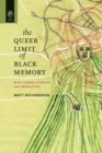 Image for The Queer Limit of Black Memory