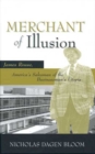 Image for Merchant of Illusion : James Rouse, America&#39;s Salesman of the Businessman&#39;s Utopia