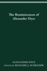 Image for The Reminiscences of Alexander Dyce
