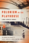 Image for Polonium in the Playhouse : The Manhattan Project&#39;s Secret Chemistry Work in Dayton, Ohio