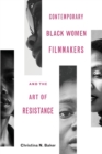 Image for Contemporary Black Women Filmmakers and the Art of Resistance
