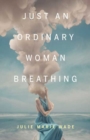 Image for Just an Ordinary Woman Breathing