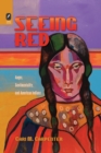 Image for Seeing Red : Anger, Sentimentality, and American Indians