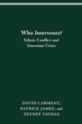 Image for Who Intervenes? : Ethnic Conflict and Interstate Crisis