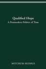 Image for Qualified Hope : A Postmodern Politics of Time