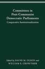 Image for Committees in Post-Communist Democratic Parliaments