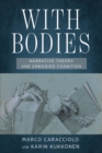Image for With bodies  : narrative theory and embodied cognition