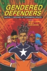 Image for Gendered defenders  : Marvel&#39;s heroines in transmedia spaces