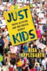 Image for Just kids  : youth activism and rhetorical agency